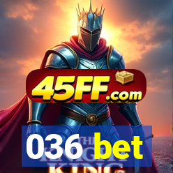 036 bet
